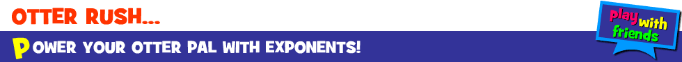Otter Rush Exponents | Math Playground